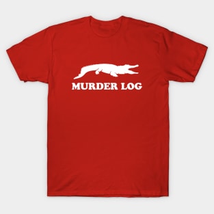 Murder Log T-Shirt